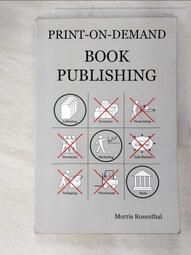【露天書寶二手書T8/進修考試_JSQ】Print-on-demand Book Publishing_Rosenthal, Morris 價格比較,價格查詢,歷史價格詳細信息