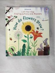 How Do Flowers Grow? (硬頁翻翻書)/Katie Daynes【禮筑外文書店】(硬頁書)[9折] 歷史價格詳細信息