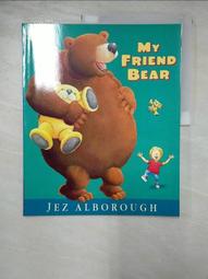 My Friend Bear【禮筑外文書店】2006年版[79折] 歷史價格詳細信息