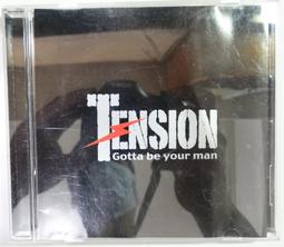 TENSION - GOTTA BE YOUR MAN CD專輯 二手 B11 歷史價格詳細信息